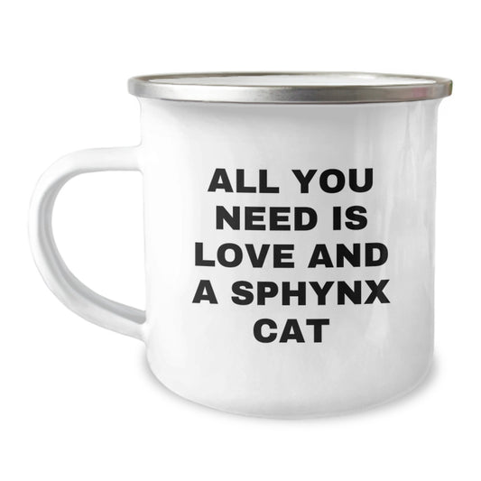 All You Need Is Love And A Sphynx Cat Gifts from Friends for Sphynx Cat Lovers Birthday Unique Camping Mugs - Funny Sphynx Cat Quote - Image 1