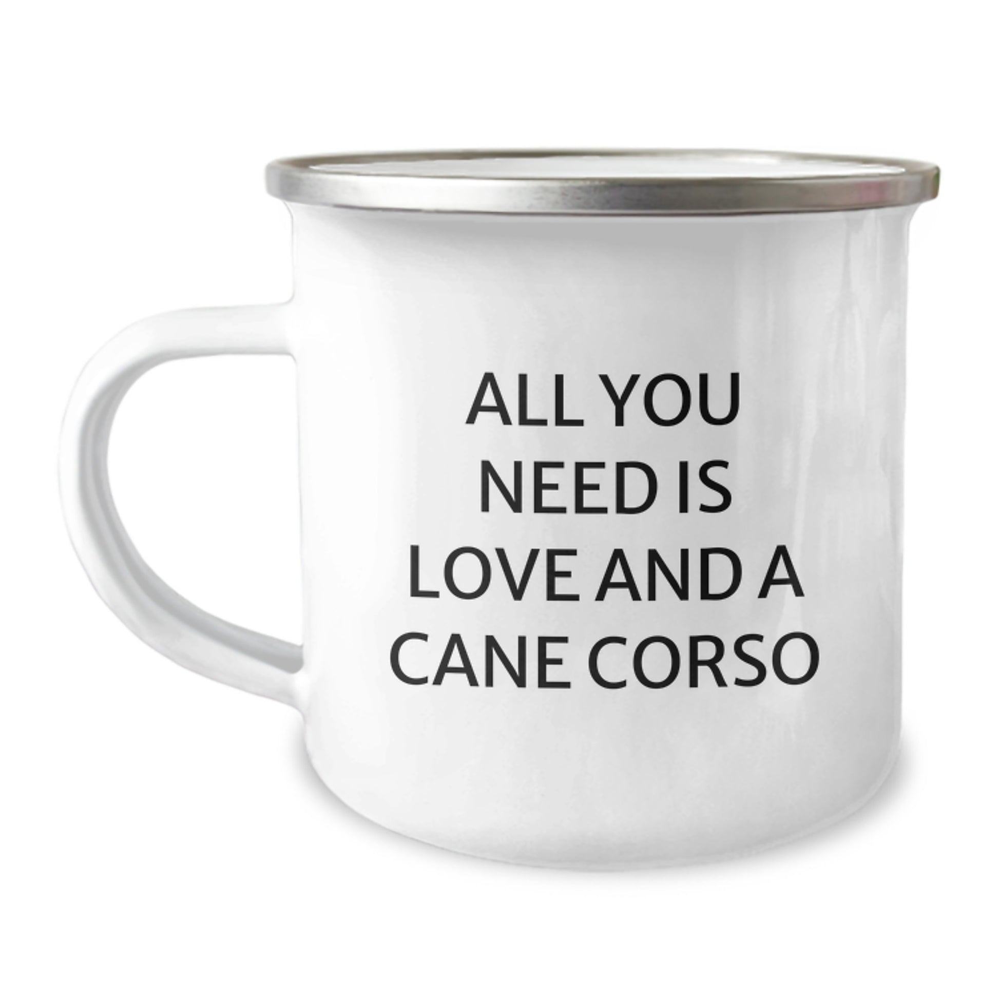 Cane Corso Dog Graduation Gifts from Friends - 'All You Need Is Love And A Cane Corso' Funny Camping Mug, 12 oz Stainless Steel with Enamel Finish - Image 1