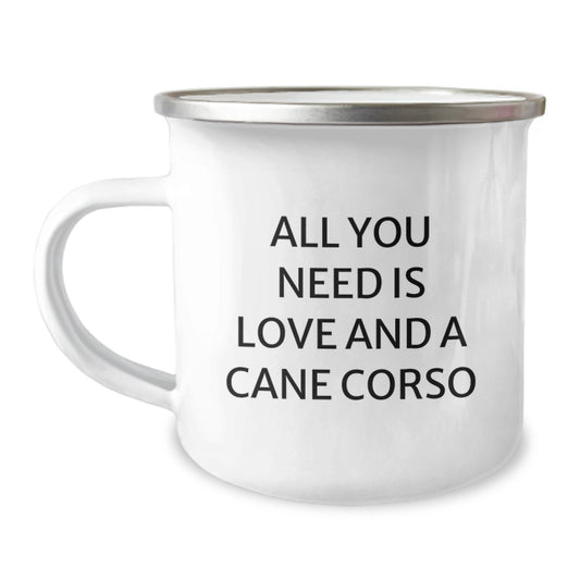 Cane Corso Dog Graduation Gifts from Friends - 'All You Need Is Love And A Cane Corso' Funny Camping Mug, 12 oz Stainless Steel with Enamel Finish - Image 1