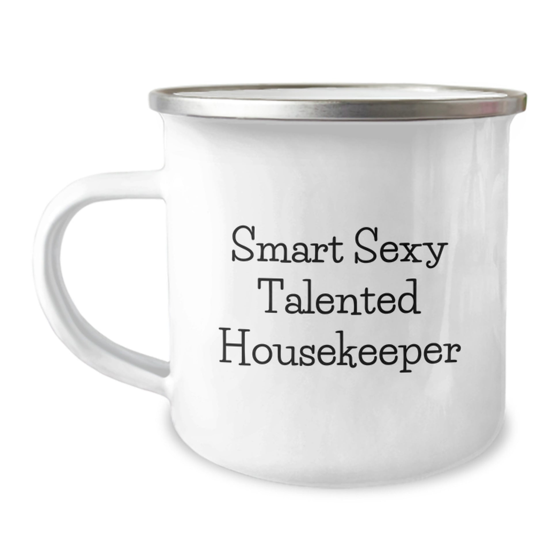 Smart Sexy Talented Housekeeper Gifts for Housekeepers, Funny Camping Mug for Graduation, 'Quote' from Friends, Gifts from Men to Housekeeper - Image 1