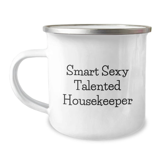 Smart Sexy Talented Housekeeper Gifts for Housekeepers, Funny Camping Mug for Graduation, 'Quote' from Friends, Gifts from Men to Housekeeper - Image 1