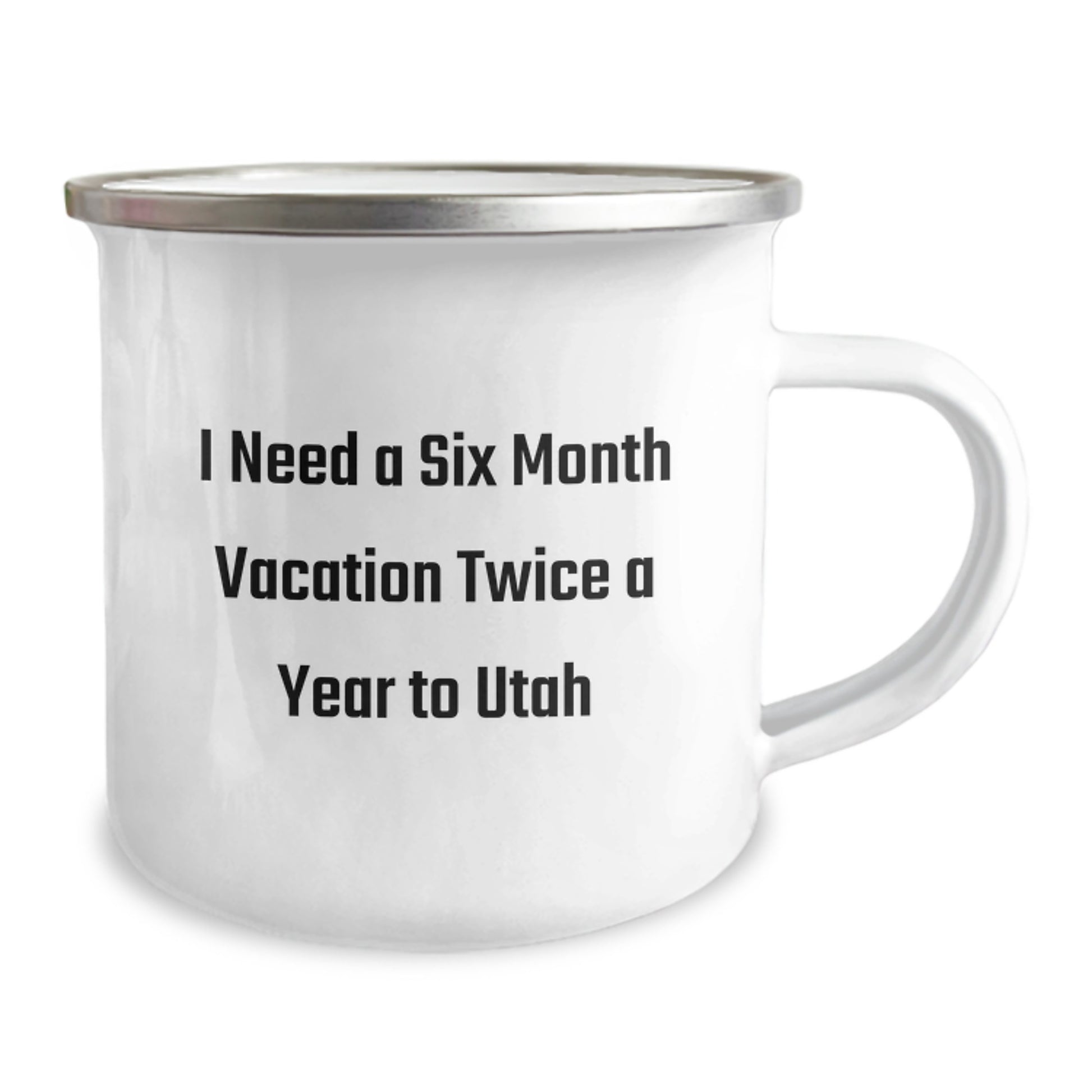 Utah Love Gifts for Friends Funny Camping Mug, 'I Need A Six Month Vacation Twice A Year To Utah' Enamel Mug - Image 2