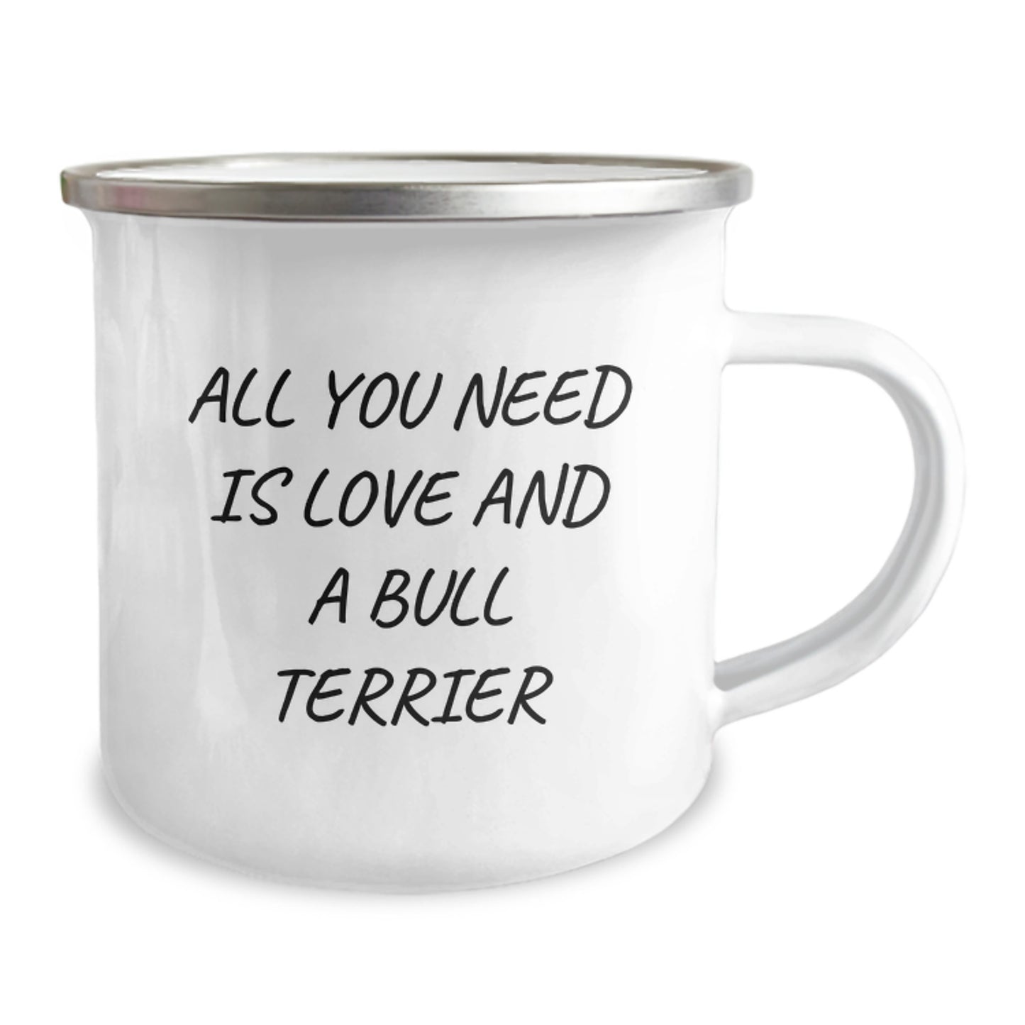 Bull Terrier Dog Lovers Gifts from Friends to Family - 'All You Need Is Love And A Bull Terrier' Camping Mug, 12 oz, Stainless Steel with Enamel Finish, Perfect for Graduation - Image 2