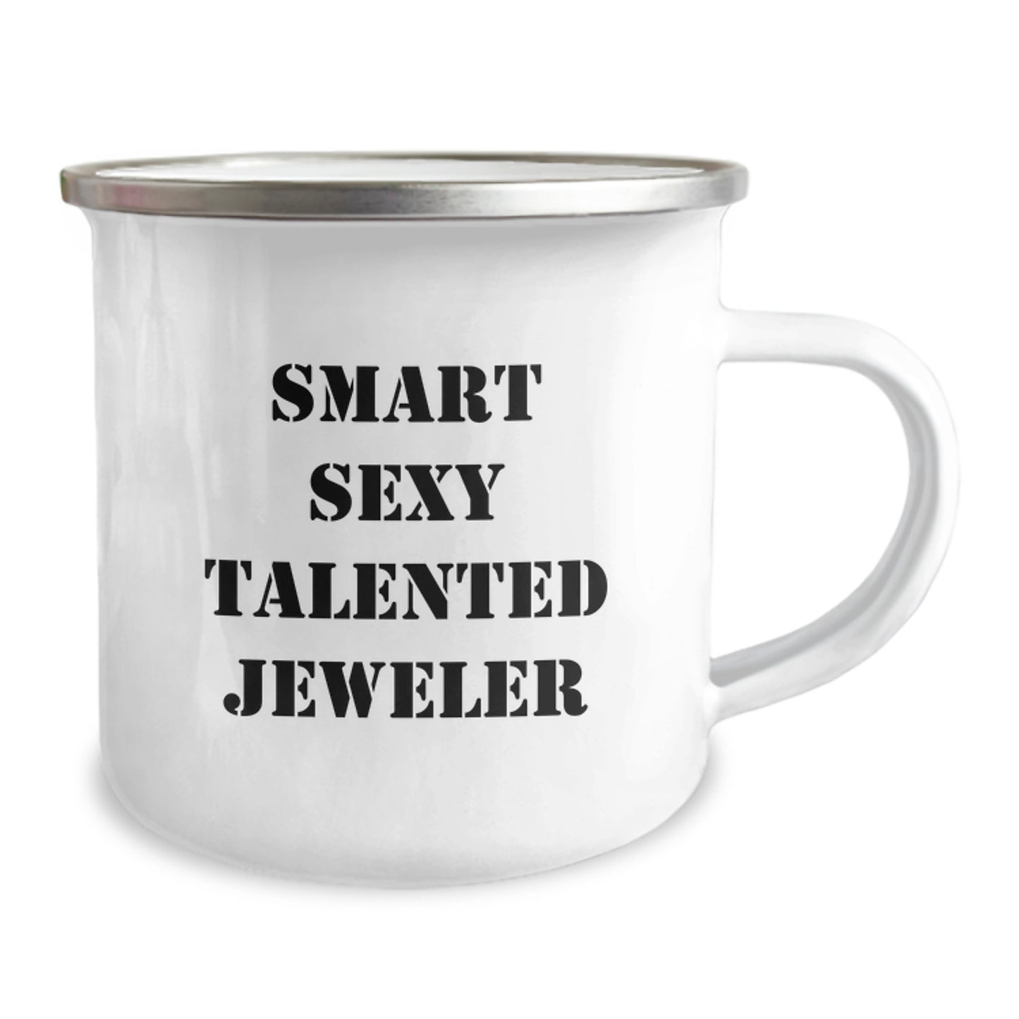 Smart Sexy Talented Jeweler Inspirational Gifts from Friends and Family for the Graduate, Funny Quote on Camping Mug, 12 oz Stainless Steel with Enamel Finish - Image 2