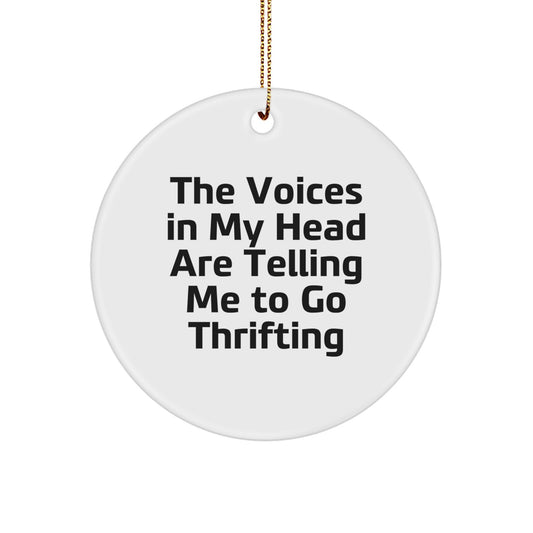 Thrifting Fun Gifts from Friends for Thrifting Enthusiasts, 'The Voices In My Head Are Telling Me To Go Thrifting' Circle Ornament, Christmas Unique Finds - Image 1