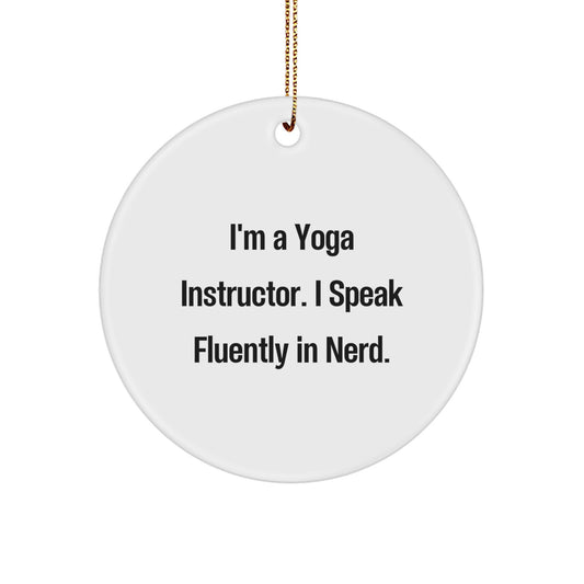 Yoga Instructor Gifts from Friends for Christmas - 'I'm A Yoga Instructor. I Speak Fluently In genius.' Circle Ornament - Image 1