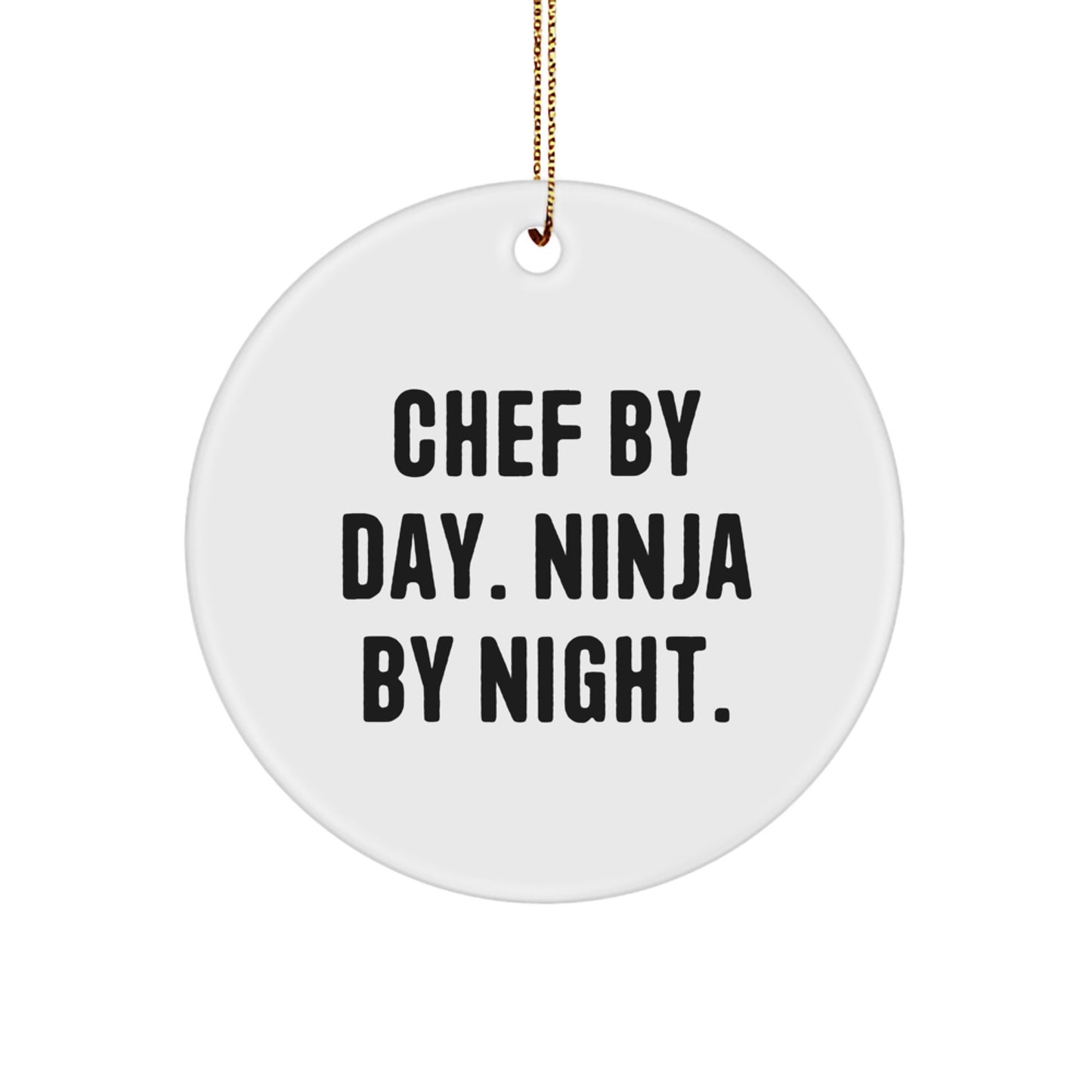 Chef By Day, Ninja By Night Circle Ornament, Funny Quote Gifts from Friends for Chef, Christmas Unique Presents - Image 1