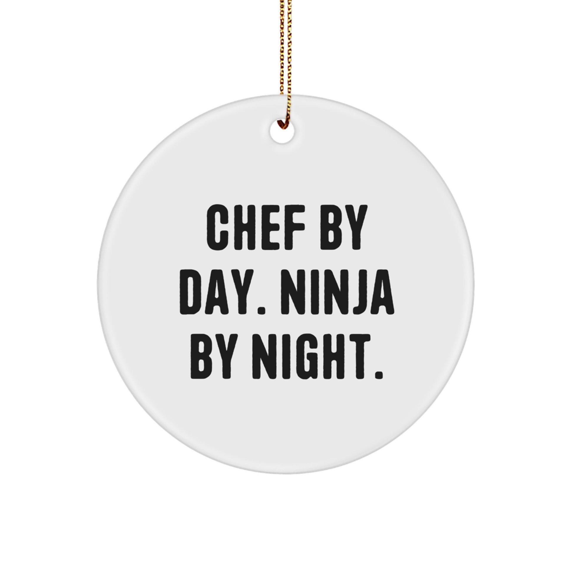 Chef By Day, Ninja By Night Circle Ornament, Funny Quote Gifts from Friends for Chef, Christmas Unique Presents - Image 1