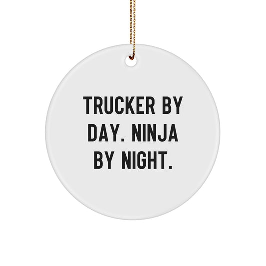 Trucker Gifts: 'Trucker By Day. Ninja By Night.' Circle Ornament for Christmas, Gifts from Men, for Trucker Friends - Image 1