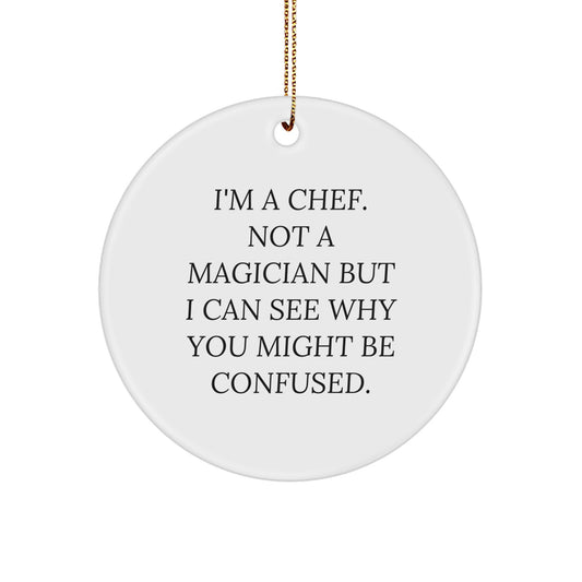 Chef Gifts from Friends, 'I'm A Chef, Not A Magician...': Funny Circle Ornament for Christmas - Image 1