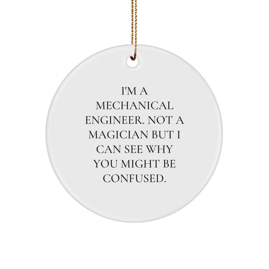 'Mechanical Engineer Magic' Circle Ornament for Men, Funny Gift from Friends, Coworkers, or Family, Christmas Unique Gifts - Image 1