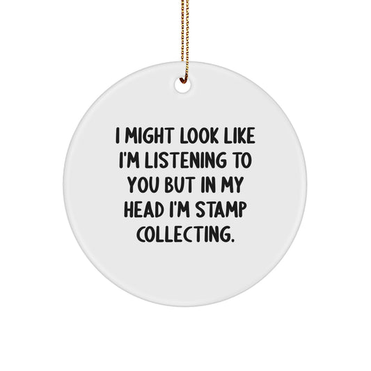 'Funny' Stamp Collecting Gifts - I Might Look Like I'm Listening, But My Mind is on Circle Ornament, Christmas Unique Gifts from Friends to Family - Image 1