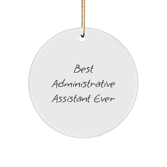 Best Administrative Assistant Ever Gifts from Coworkers for Christmas Unique Circle Ornament - Image 1
