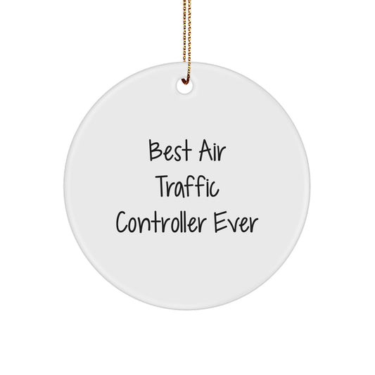 Air Traffic Controller Gifts for Christmas - Funny 'Best Air Traffic Controller Ever' Circle Ornament from Family, Friends, or Coworkers - Image 1