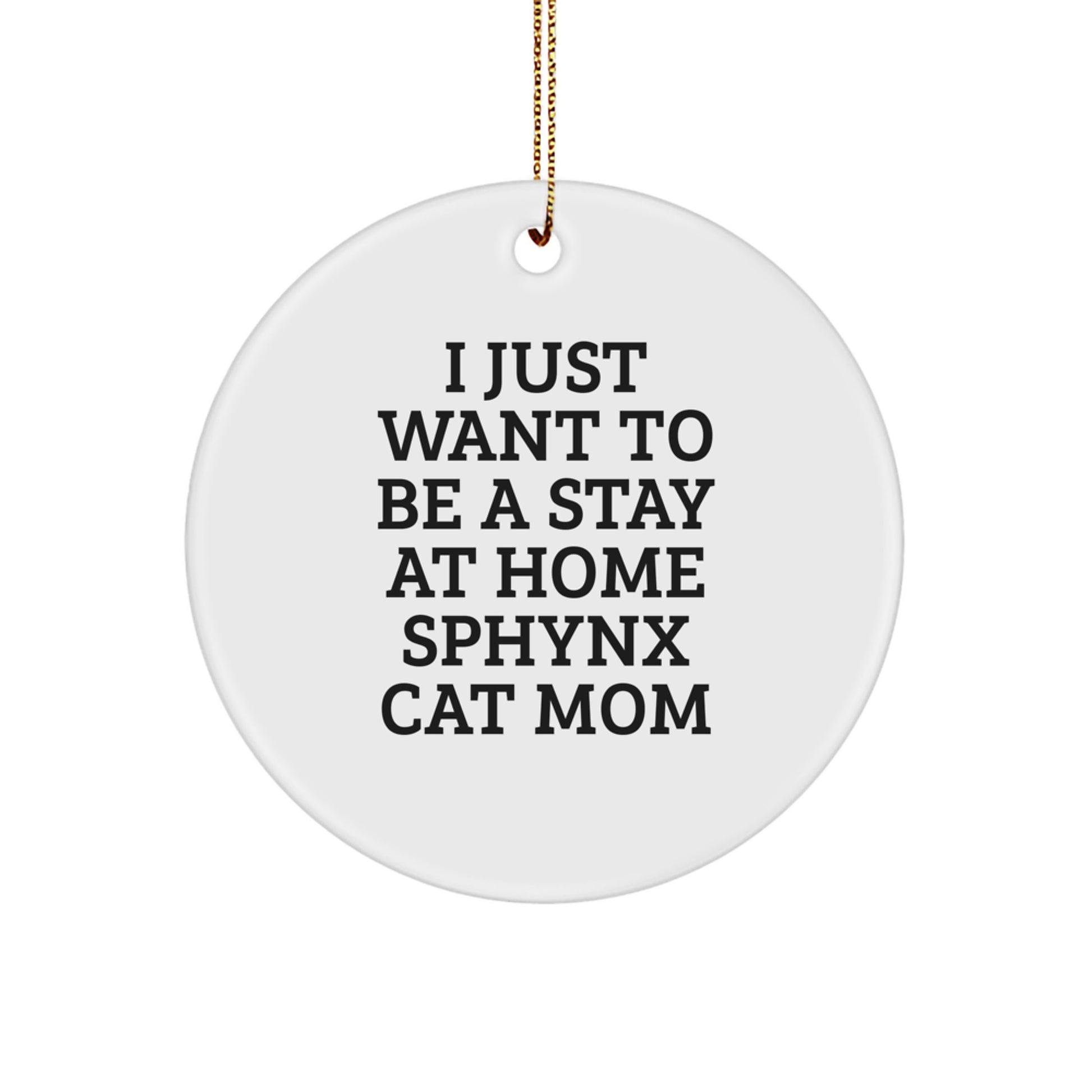 Sphynx Cat Mom's Delight, Funny Quote Circle Ornament, Gifts from Mom for Sphynx Cat, Christmas Unique Gifts - Image 1
