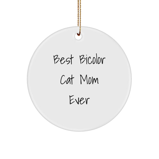 Bicolor Cat Mom Ever Circle Ornament Gifts from Family, Unique Christmas Unique Gifts for Bicolor Cat Lovers - Image 1