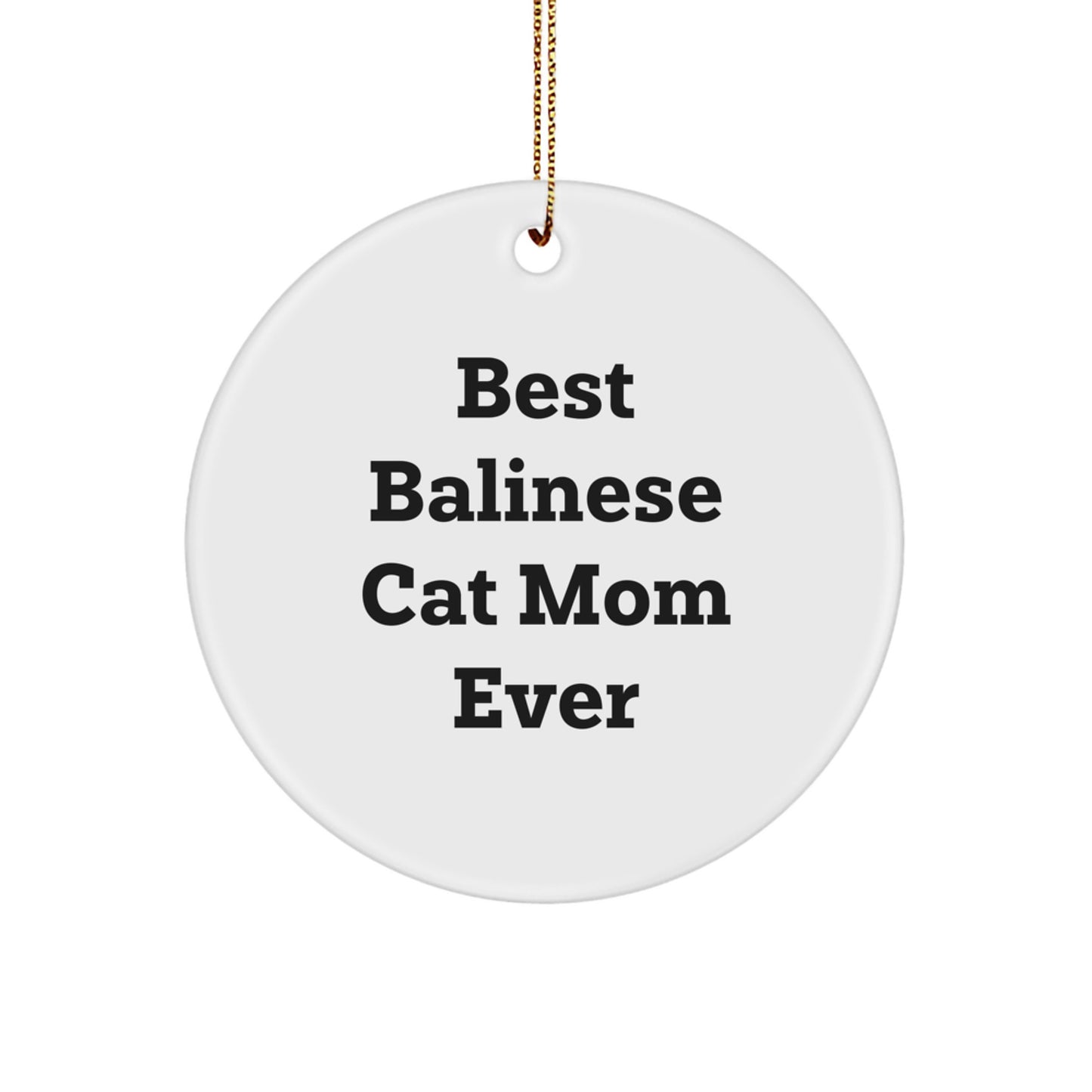 Balinese Cat Mom Gifts for Family, Friends - 'Best Balinese Cat Mom Ever' Circle Ornament, White, Christmas Unique Presents - Image 1