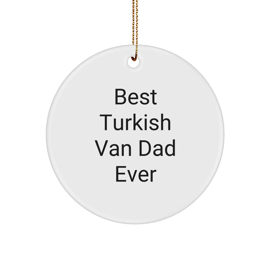 Turkish Van Cat Lover's Circle Ornament, Best Dad Ever Quote, Christmas Unique Gifts from Men to Friends, Vibrant Colors, Durable MDF, Perfect for Home Decor - Image 1