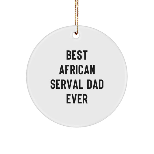 African Serval Cat Gifts for Men - Best Dad Ever Christmas Circle Ornament, Gifts from Men to Family and Friends - Image 1