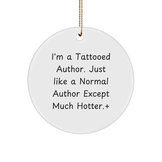 Author Inspired Funny Circle Ornament, Gifts from Friends for Author, Author Christmas Unique Gifts - Image 1