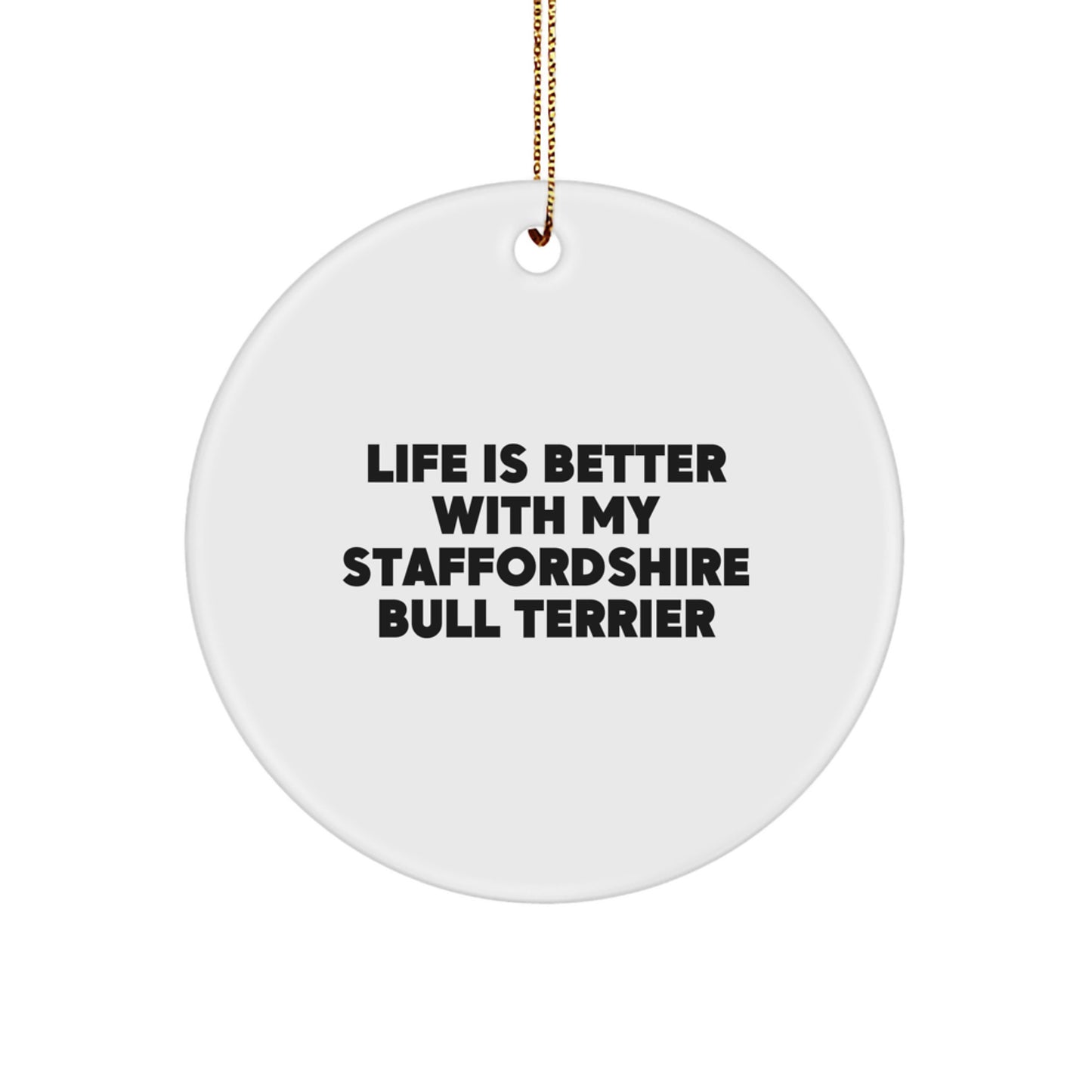 Staffordshire Bull Terrier Dog Lovers Funny Circle Ornament Gifts from Men to Family this Christmas - Image 1