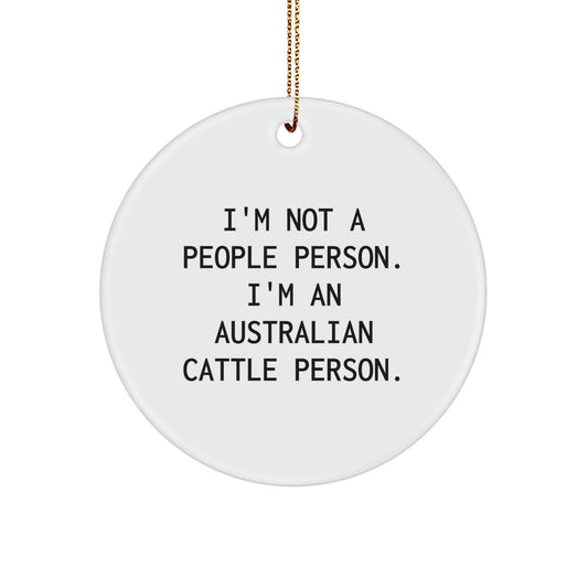 Australian Cattle Dog Lover's Circle Ornament, Funny Quote Gifts from Men to Friends for Christmas - Image 1