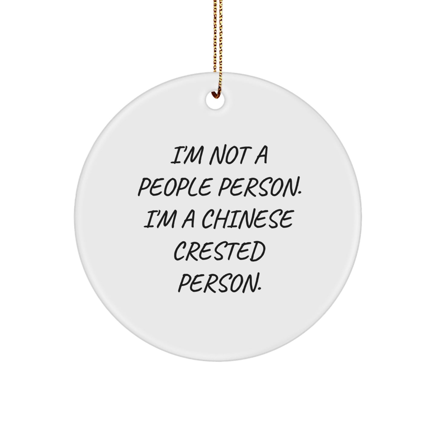 Chinese Crested Dog Lover Gifts from Friends, Funny Circle Ornament, 'I'm Not A People Person. I'm A Chinese Crested Person.' Christmas Unique Gifts for Chinese Crested Dog Owners - Image 1