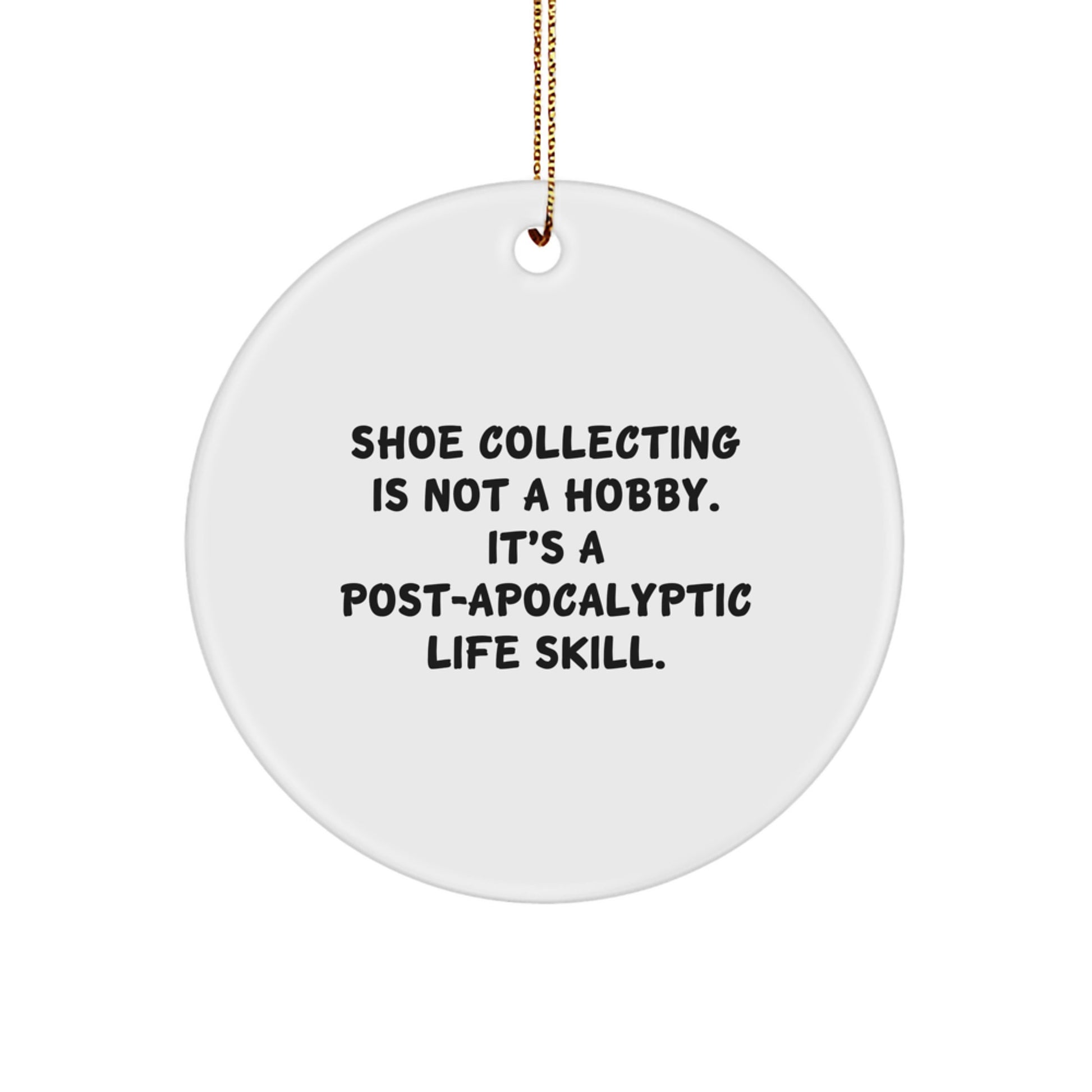 Shoe Collecting Circle Ornament, Funny Gift for Friends and Family, Christmas Unique Gifts from Men to Women, Inspirational Quote Circle Decoration - Image 1