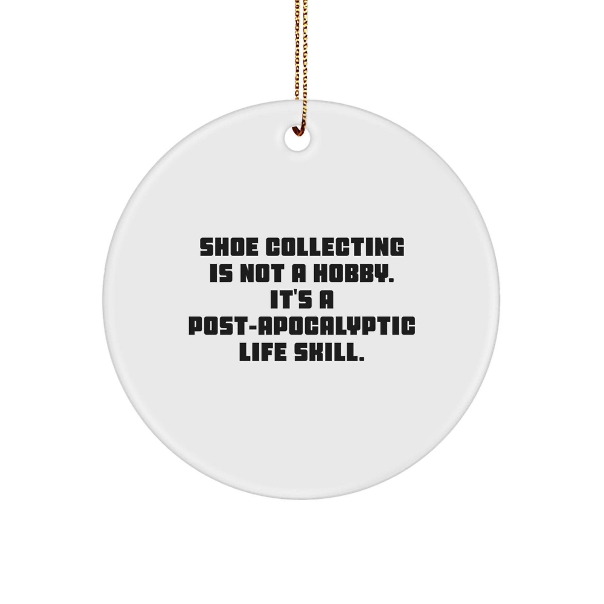 Shoe Collecting Gifts from Friends, Gifts for Shoe Collecting Men, Funny 'Shoe Collecting Is Not A Hobby' Christmas Unique Circle Ornaments - Image 1