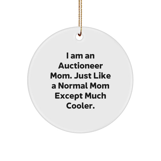 Auctioneer Mom Circle Ornament, Funny Christmas Unique Gifts for Auctioneer Friends and Family from Mom - I Am An Auctioneer Mom - Image 1