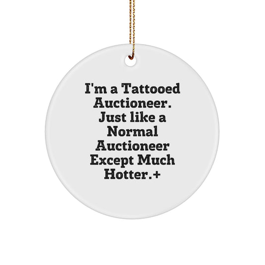 Christmas Unique Gifts from Friends for the Tattooed Auctioneer - Funny Circle Ornament, Auctioneer Humor Gifts, Circle Shaped Decor - Image 1