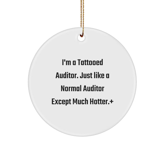 Auditor Gifts from Friends - Funny 'I'm A Tattooed Auditor' Circle Ornament for Christmas Unique Gifts for Auditor Men - Image 1