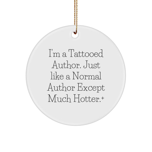 Author Circle Ornaments, Funny Gift for Author, Hotter Than Usual Author, Unique Christmas Author Gift, Gifts from Friends to Author - Image 1
