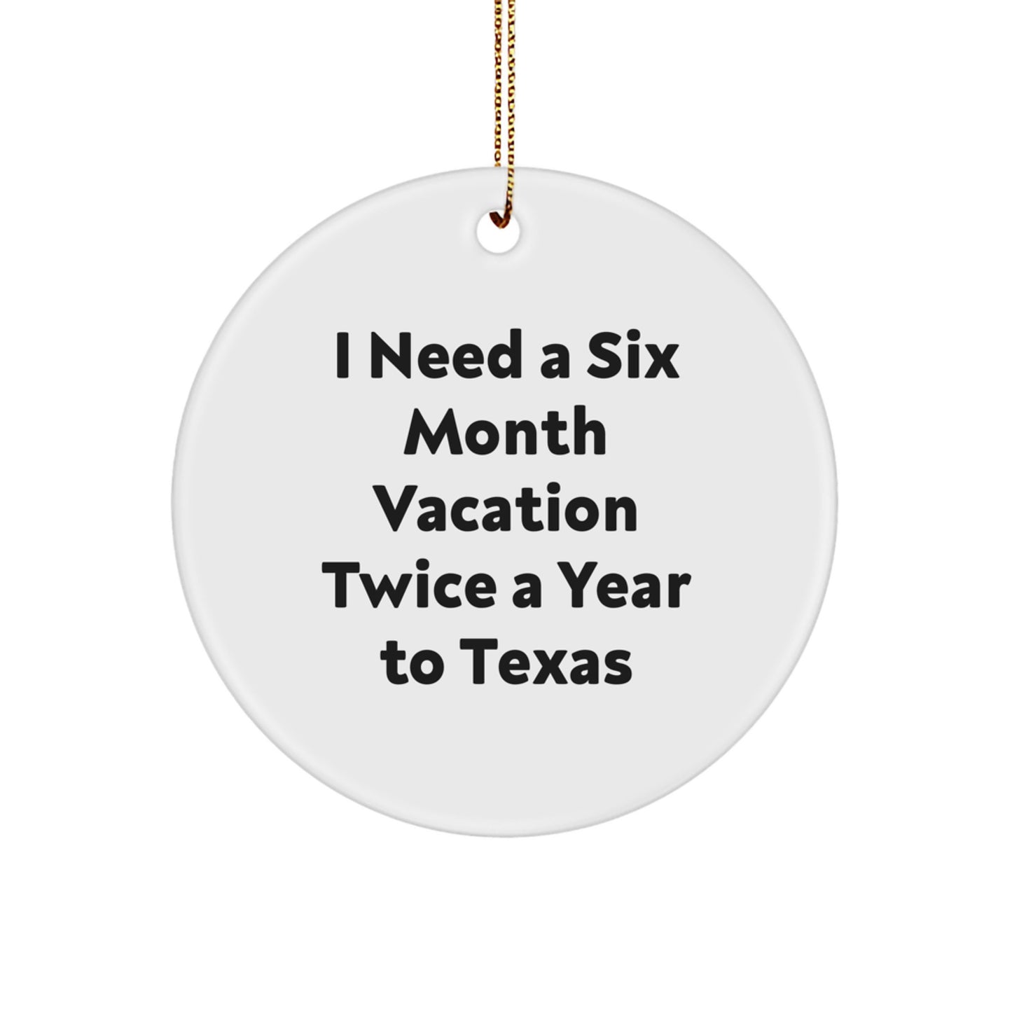 Texas Christmas Decor Funny Quote Circle Ornament Gifts from Friends for Texas Lovers, White MDF Circle Ornament with Gold Cord, Perfect Inspirational Gift for Texans - Image 1