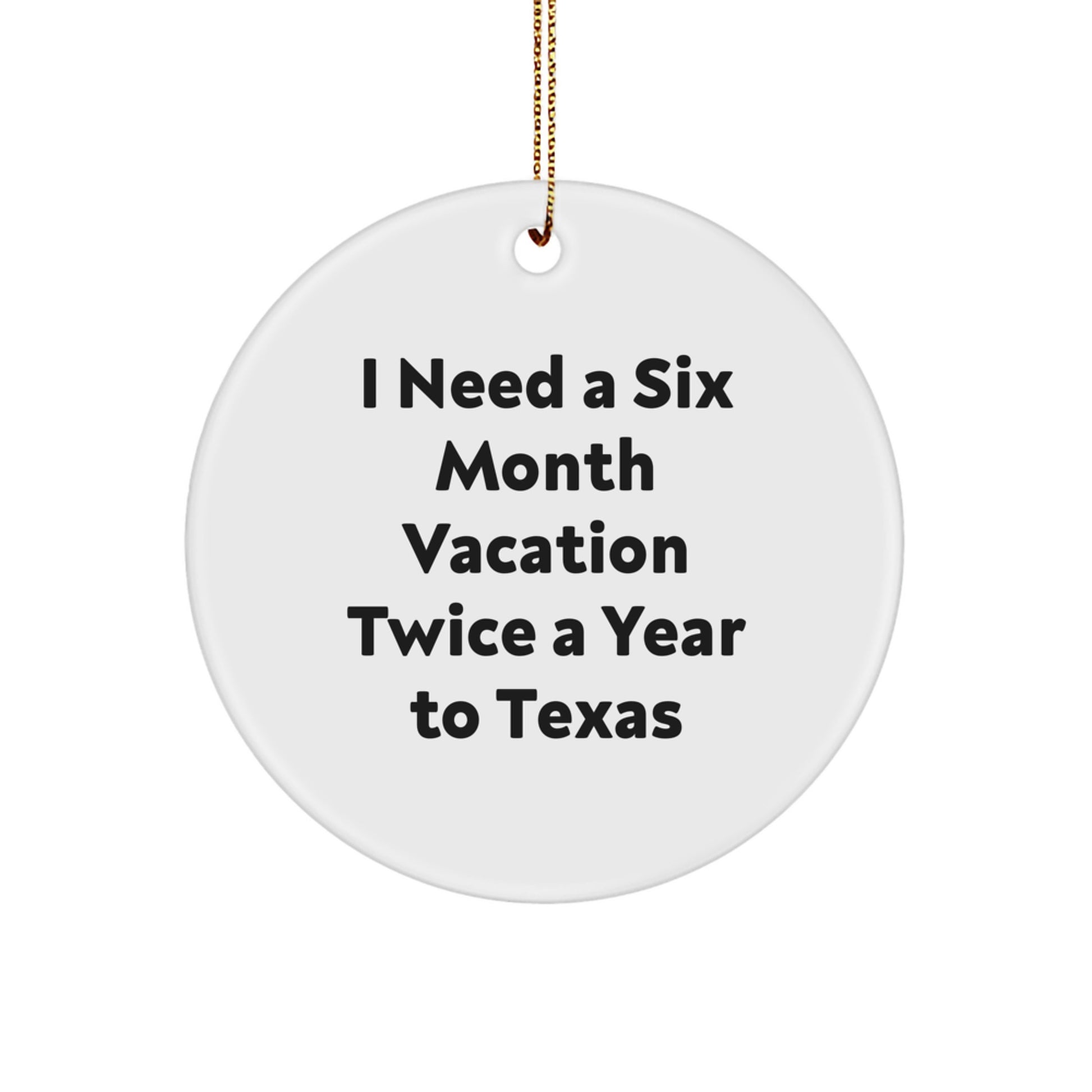 Texas Christmas Decor Funny Quote Circle Ornament Gifts from Friends for Texas Lovers, White MDF Circle Ornament with Gold Cord, Perfect Inspirational Gift for Texans - Image 1
