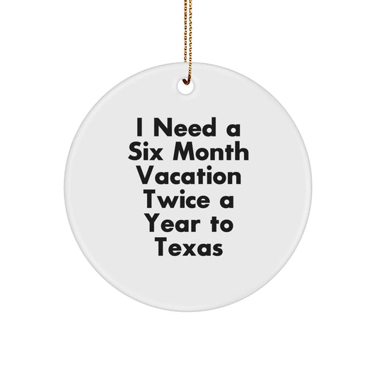 Texas Christmas Unique Gifts for Friends - Funny Vacation Quote Circle Ornament, Durable MDF Material with Gold Cord, Perfect Texas Gifts from Friends - Image 1