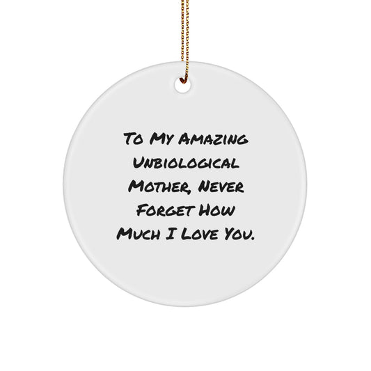 To My Amazing Unbiological Mother, A Heartfelt Christmas Unique Gift from Family, Circle Ornament with Inspirational Quote - Image 1