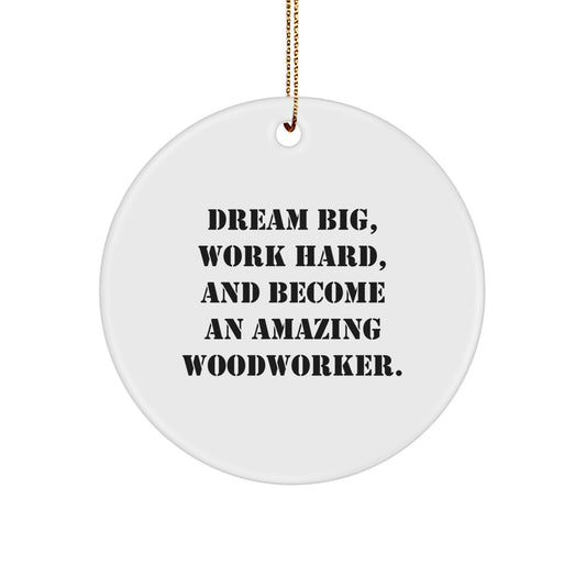 Woodworker's Dream Big, Gifts for Men, Women, Friends, and Family, Circle Ornament, White, 2.75" tall, 0.5 oz, MDF, Sublimation, Christmas Unique Gifts from - Image 1