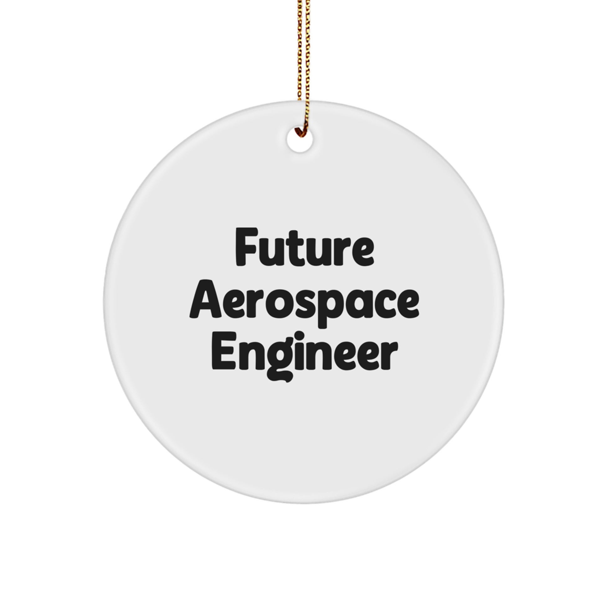Aerospace Engineer Gifts, Future is Bright, Cute Circle Ornament for Christmas, Gifts from Friends and Family for Men and Women - Image 1