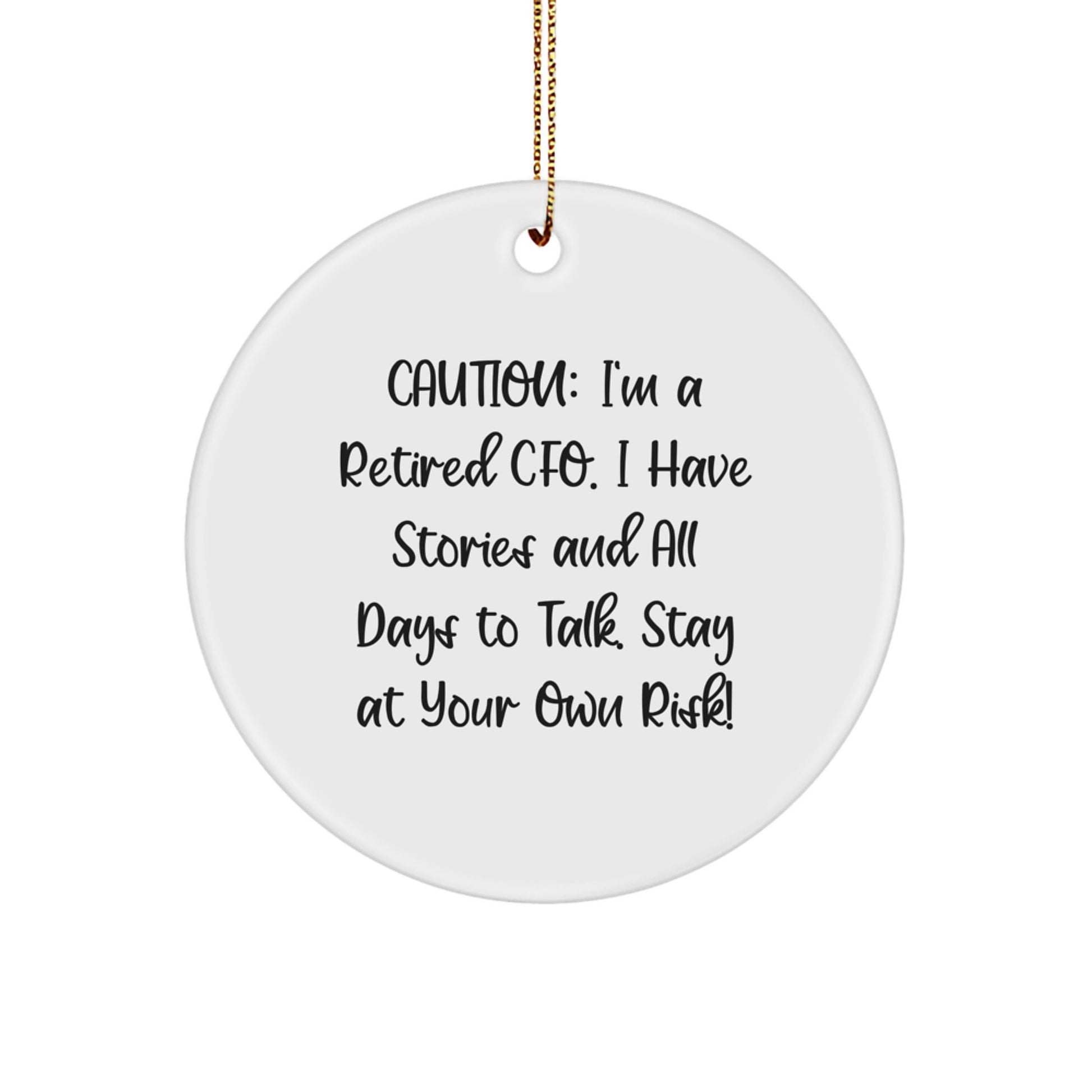 CFO Gifts from Friends - 'Caution: I'm A Retired CFO' Circle Ornament, Christmas Unique Gifts for CFO, CFO Christmas Memorable Present - Image 1