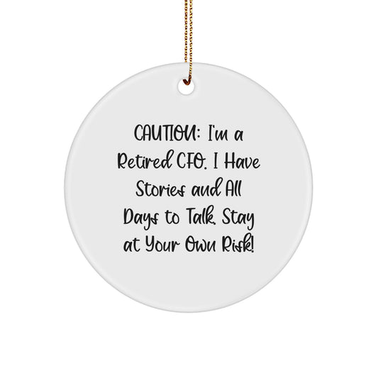 CFO Gifts from Friends - 'Caution: I'm A Retired CFO' Circle Ornament, Christmas Unique Gifts for CFO, CFO Christmas Memorable Present - Image 1