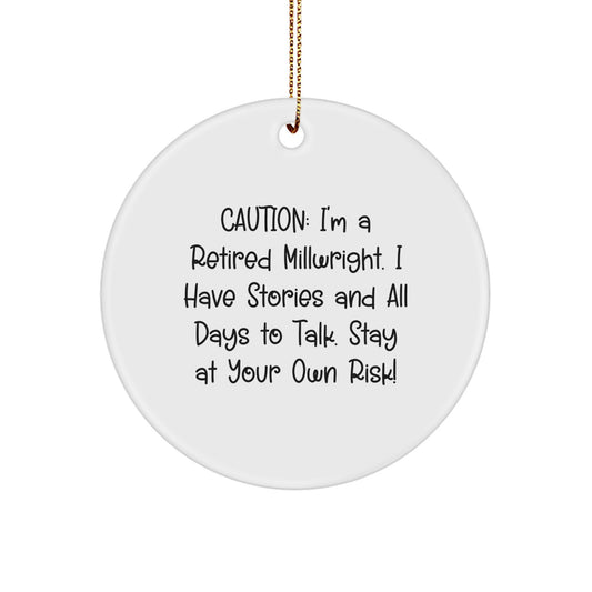 'Funny' Millwright Gifts from Family - Circle Ornament with Caution Quote for Men, Women, Friends, Coworkers, and Family at Christmas Time - Unique Millwright Present - Image 1
