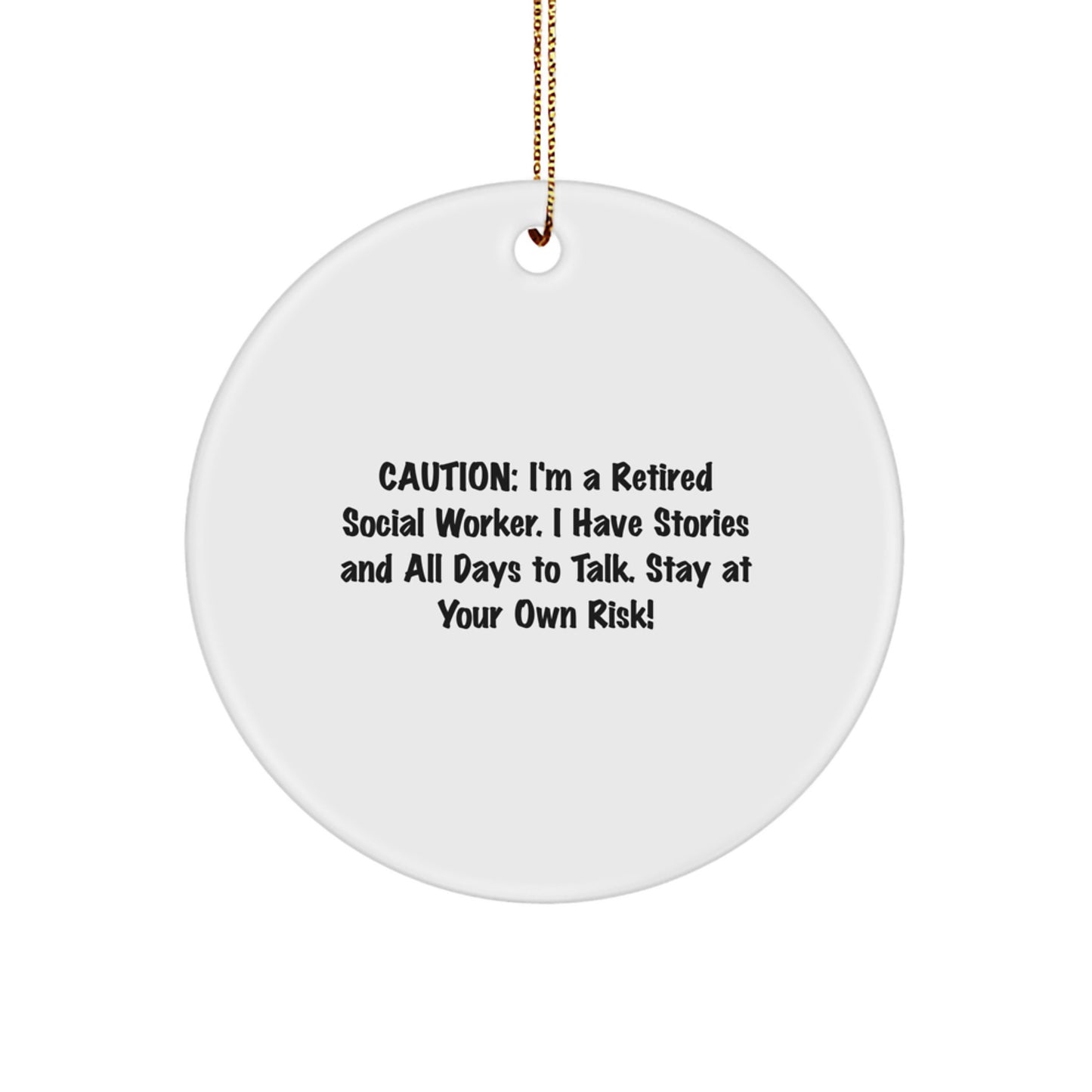 Social Worker Gifts from Friends - Stay at Your Own Risk! - White Circle Ornament for Christmas - Image 1