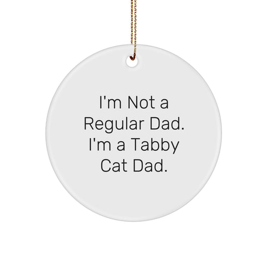 Tabby Cat Dad's Funny Circle Ornament, Gifts from Men to Tabby Cat Lovers, Christmas Unique Gifts - Image 1