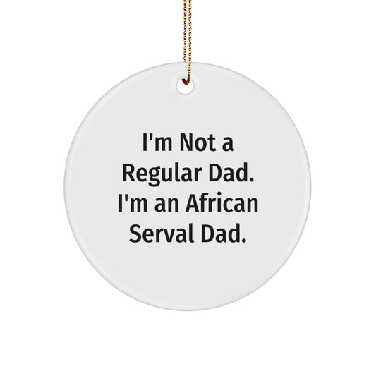 African Serval Cat Dad Gifts for Men, Unique Circle Ornament with Funny Quote, Christmas Decorations, Gifts from Dad to Son, Father's Day Present - Image 1