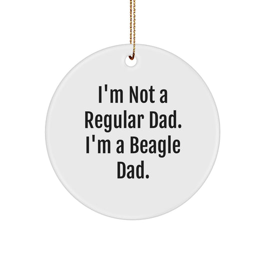 Beagle Dad Circle Ornament, Funny Quote, Gifts for Men, Women, Friends, Family, Christmas Unique Gifts from Dad - Image 1