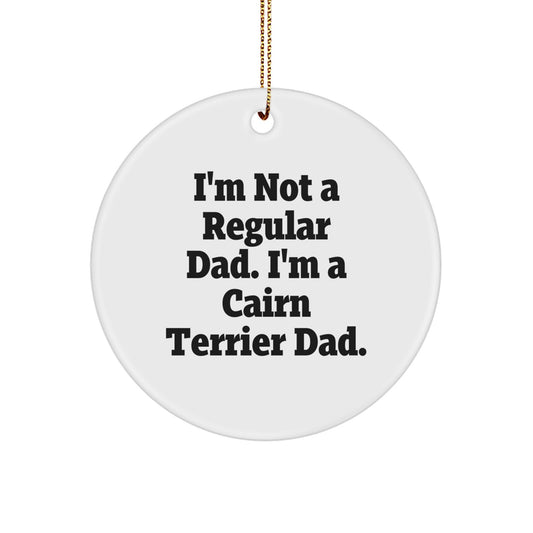 Cairn Terrier Dad Gifts - Funny Circle Ornament for Men Friends Family from Dad, Gifts for Cairn Terrier Dog Lovers at Christmas - Image 1