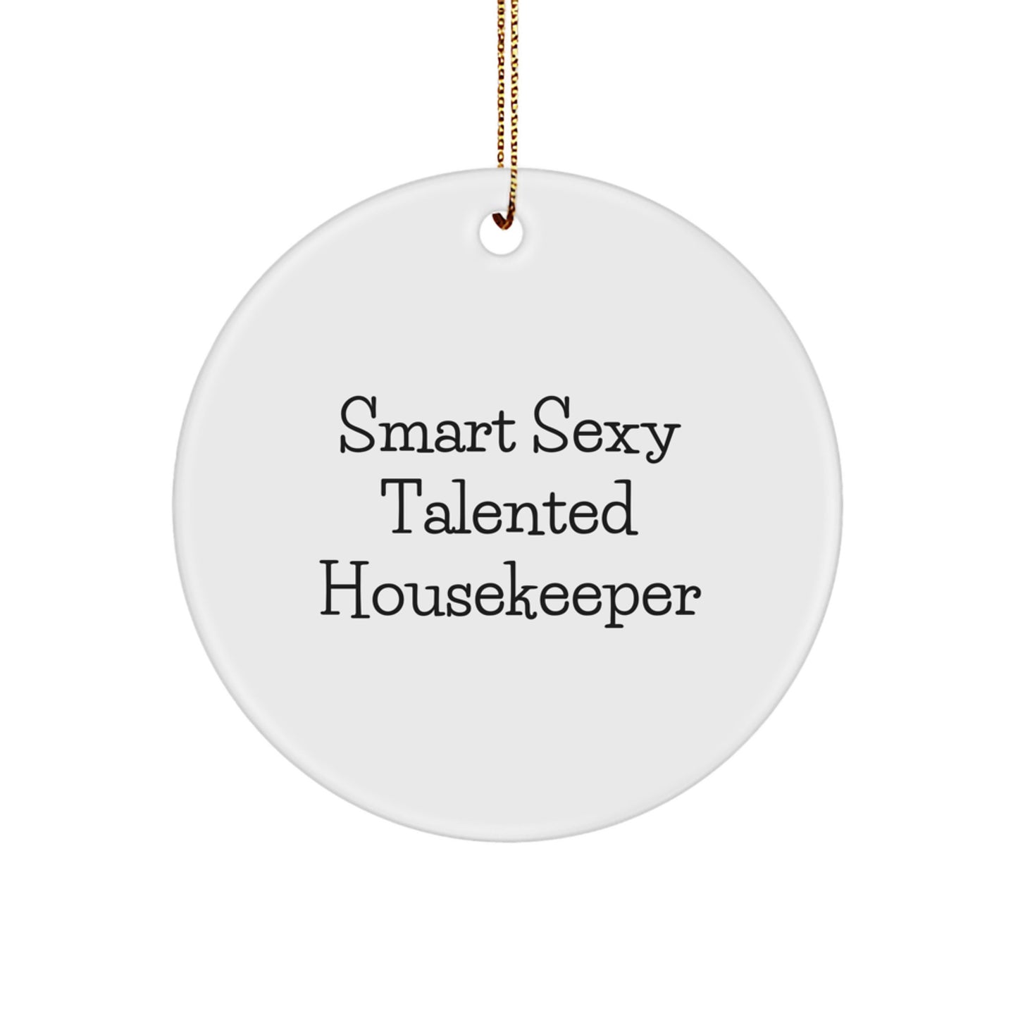 Smart Sexy Talented Housekeeper Gifts for Christmas - 'Who Needs Superheroes When You Have a Housekeeper Like Me?' Circle Ornament for Housekeeper, Women, Coworkers, Family, Friends, and More - Image 1