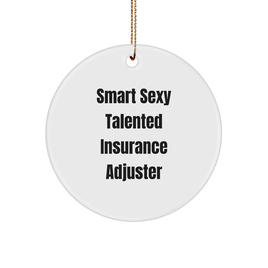 Sexy Insurance Adjuster Gifts from Friends - Christmas Unique Circle Ornament for Talented Insurance Adjuster - Image 1