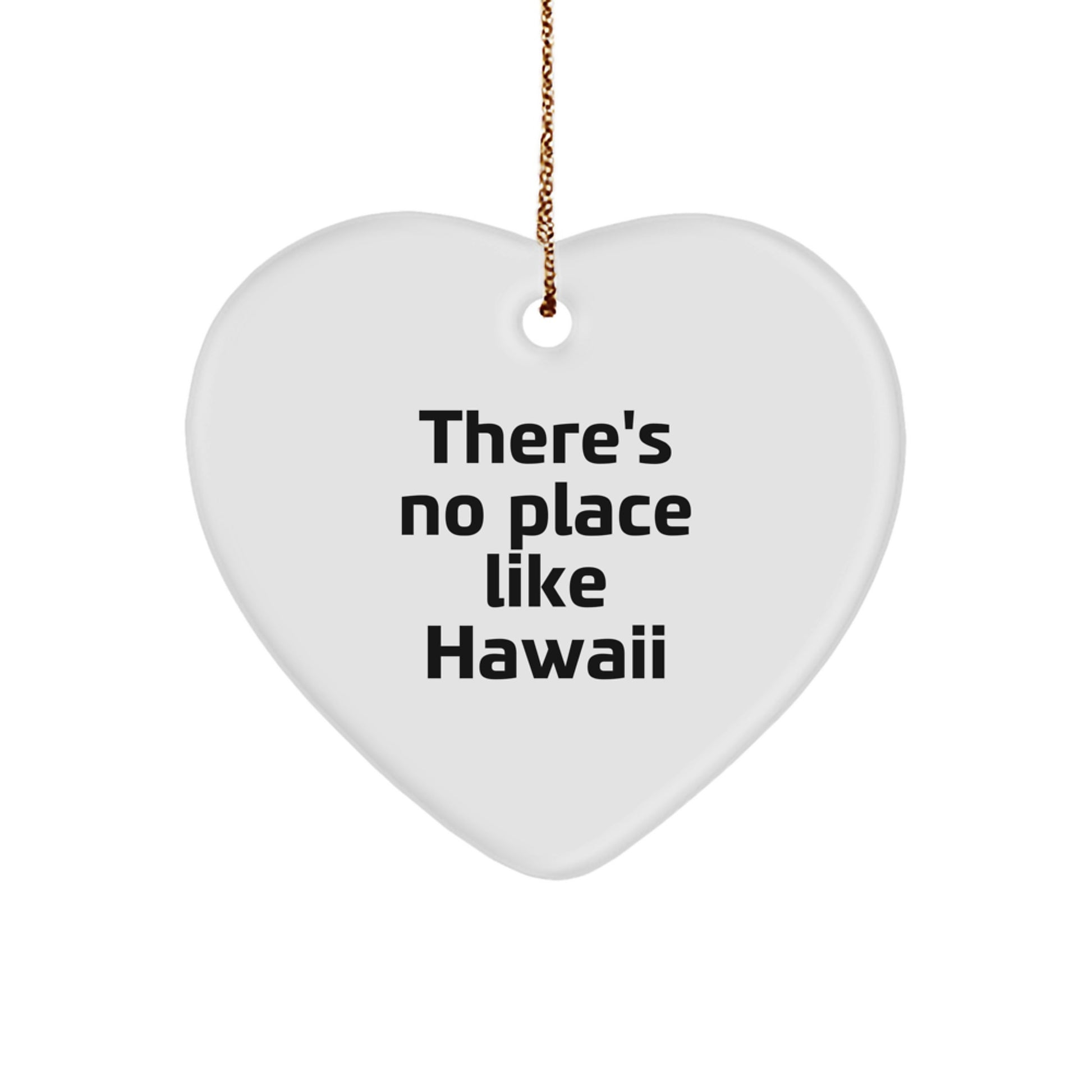 'Tis the Season for Aloha: Gifts from Friends to Family - Hawaii Heart Ornament, 'There's No Place Like Hawaii' Quote, Christmas Memorable Present - Image 1
